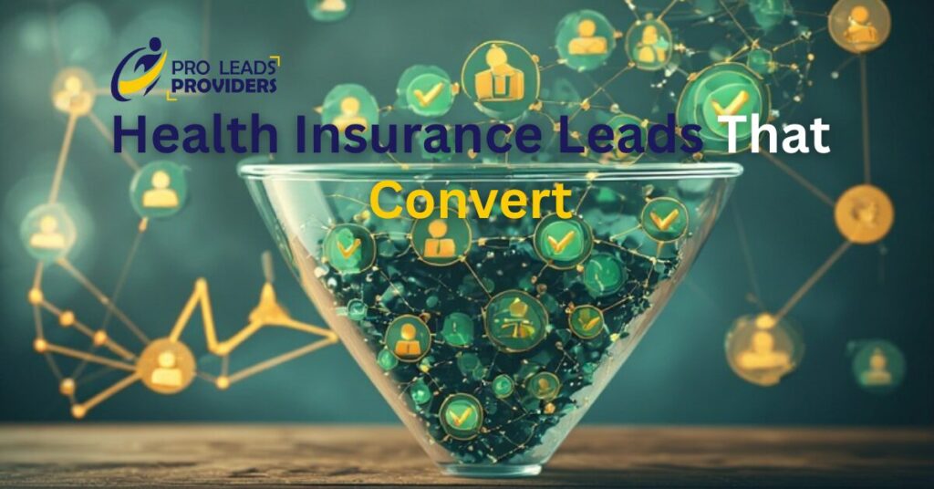 Health Insurance Leads That Convert