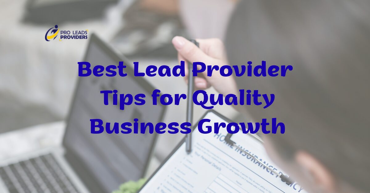 Lead Provider: How to Find the Right Partner for Quality Leads
