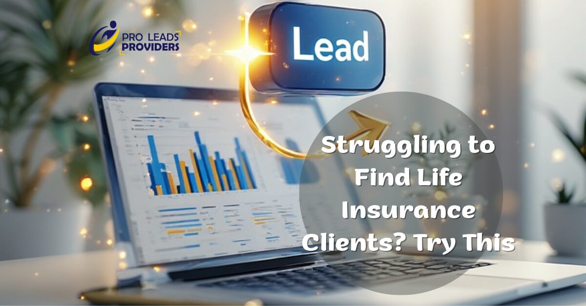 How to Find Life Insurance Clients: Practical Tips for Agents
