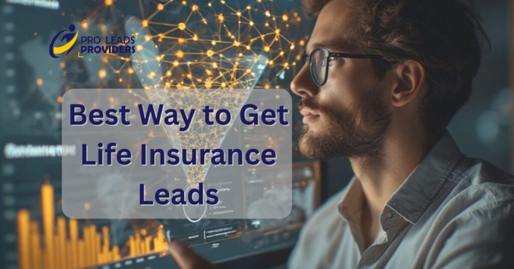 best way to get life insurance leads