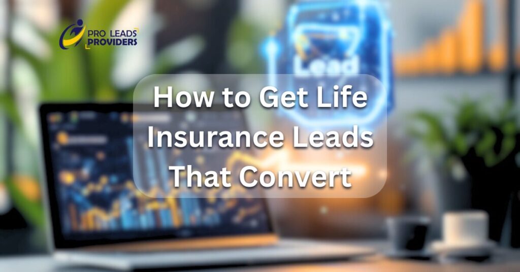 How to Get Life Insurance Leads