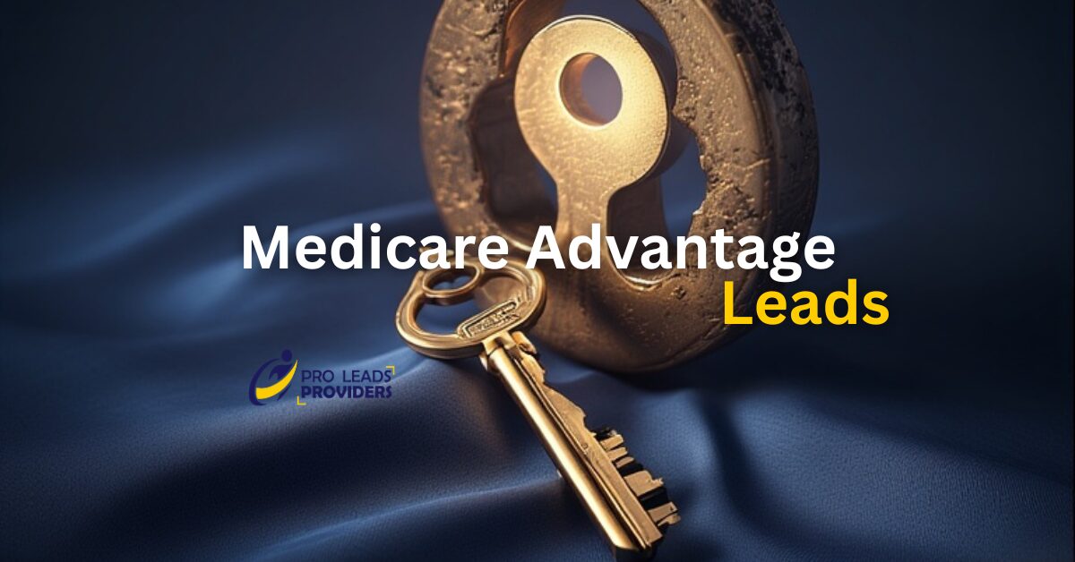 Medicare Advantage Leads: The Key to Growing Your Insurance Business