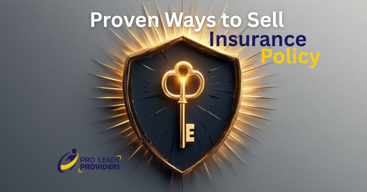 How to Sell an Insurance Policy: Proven Strategies for Agents